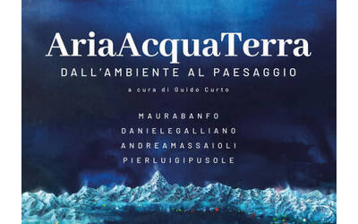 Immagine: AriaAcquaTerra. Dall’ambiente al Paesaggio