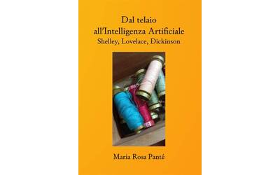 Dal telaio all'intelligenza artificiale Shelley, Lovelace, Dickinson