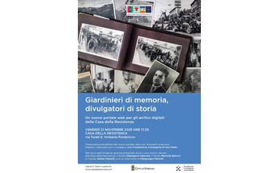 Giardinieri di memoria, divulgatori di storia Un nuovo portale web per gli archivi digitali della Casa della Resistenza