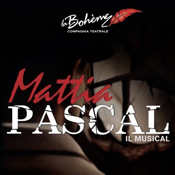 Mattia Pascal - Il Musical