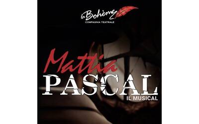 Mattia Pascal - Il Musical