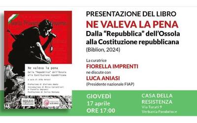 Ne valeva la pena. Dalla "Repubblica" dell'Ossola alla Costituzione repubblicana